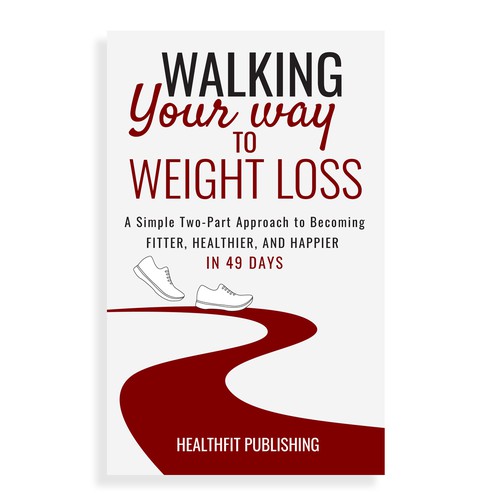 Exciting, Simple and Elegant Book Cover Design for Walking Your Way to Weight Loss-ontwerp door Jarmila Sabo