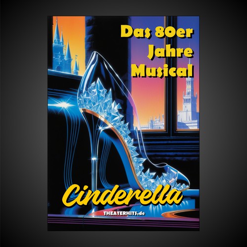 Poster for Musical "Cinderella" with the best Songs of the 80s Design by Alphature