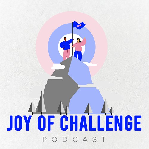 Joy of Challenge Podcast Cover Design by GloriaSánchezArtist