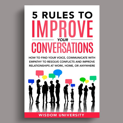Design A Clever And Catchy "5 Rules To Improve Your Conversations" Book Cover Design by Dynaaa