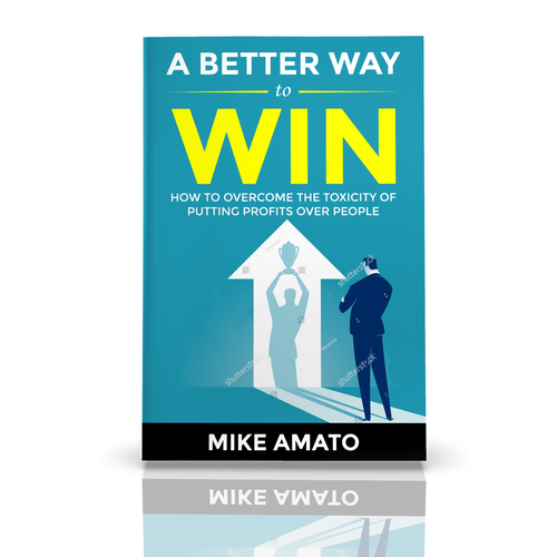 A book cover for A Better Way To Win: How to overcome the toxicity of putting profits over people Design by MUDA GRAFIKA