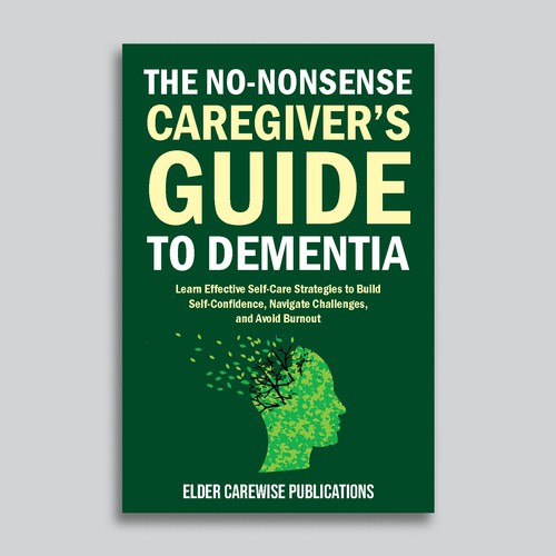 A book cover for "Caregiver's Guide to Dementia," a groundbreaking resource for changing lives! Design by ElVo1