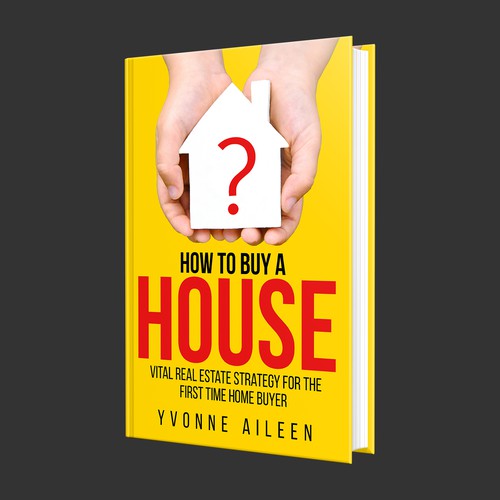 Empowering book cover for would-be homeowners - see link: https://drive.google.com/file/d/1OVe0bZmFt Design by Designs Guru Studio