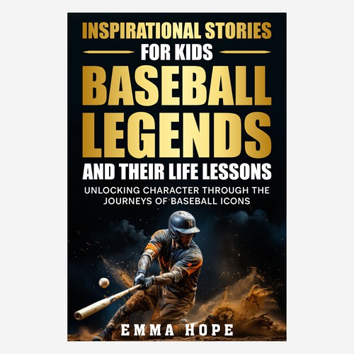 Inspirational Stories for Kids: Baseball Legends and Their Life Lessons Design by Unboxing Studio