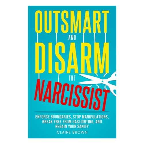 Best Selling Book Cover for Book about Disarming a Narcissist Design by Distinguish♐︎