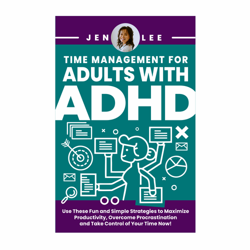 Time Management for Adults with ADHD: Use These Fun and Simple Strategies to Maximize Productivi Design by PathLiner™