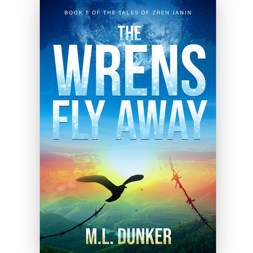 Cover Contest For A Fiction Series The Wrens Fly Away - Book 5 Design by Kareem.S