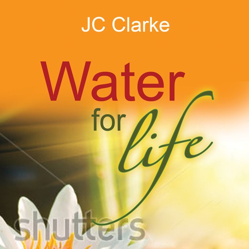 Book cover for "Water for Life" , already had great success with the logo - looking forward to this! Design by LilaM