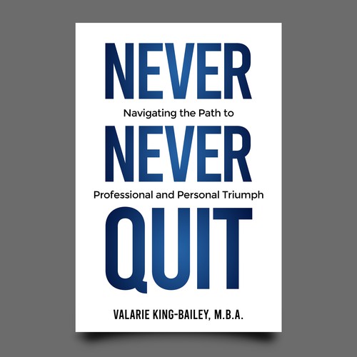 NEVER NEVER QUIT BOOK COVER DESIGN Design by Luigi99