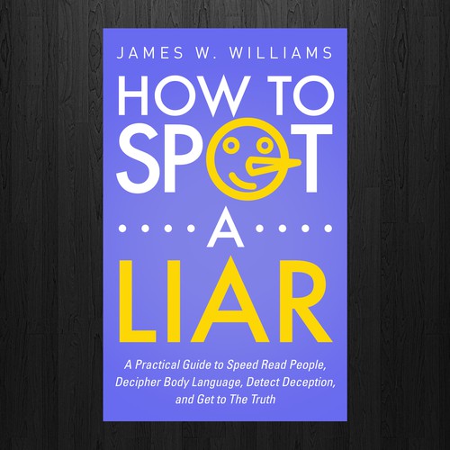 Amazing book cover for nonfiction book - "How to Spot a Liar" Design by RJHAN