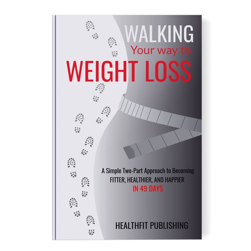 Exciting, Simple and Elegant Book Cover Design for Walking Your Way to Weight Loss Design réalisé par Jarmila Sabo