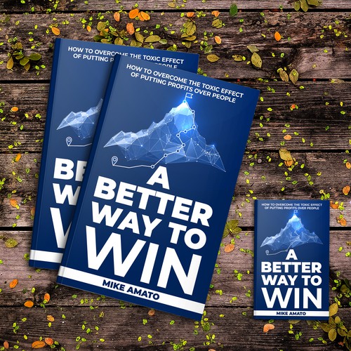 A book cover for A Better Way To Win: How to overcome the toxicity of putting profits over people Design by The Cloud Digital