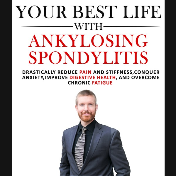 Your Best Life with Ankylosing Spondylitis