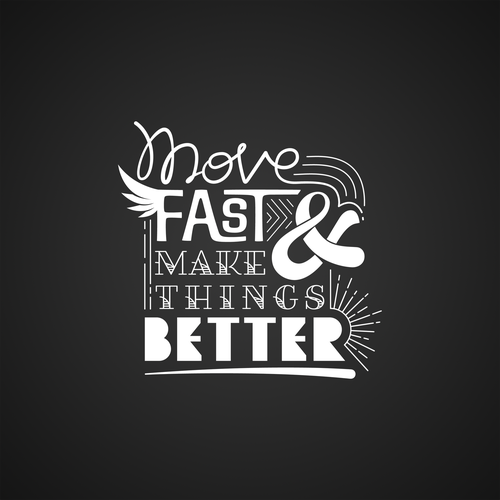 T-shirt design: Move fast and make things better Design by Kiap