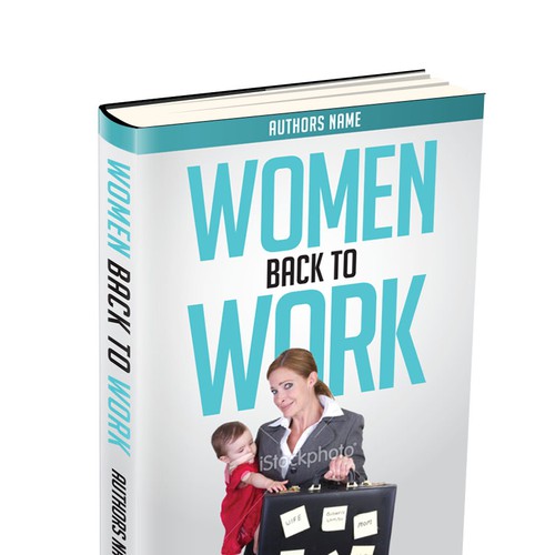 Create the next book or magazine cover for Women back to Work Design by THINKINGTOOLSDESIGN