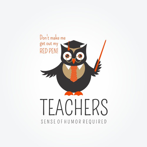 Create a catchy design that captures the fun and humor of teaching! Design by milten