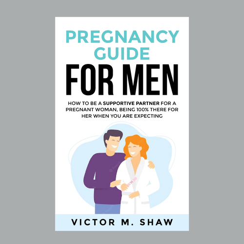 ebook cover design for book tittled Pregnancy guide for men. How to help during pregnancy. Design by romy