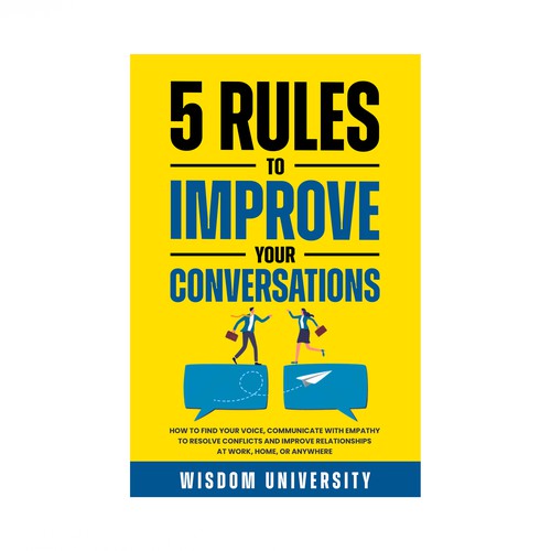 Design A Clever And Catchy "5 Rules To Improve Your Conversations" Book Cover Design by R°Z°L