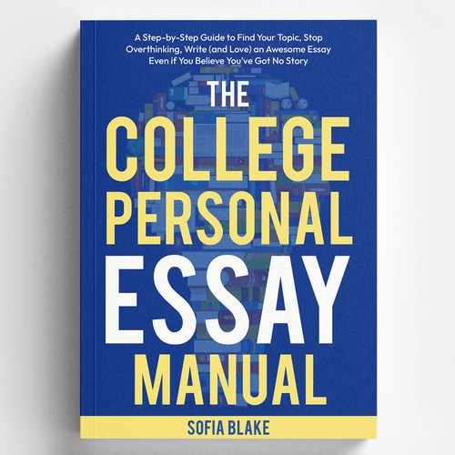Sharp, fun, upbeat design for a book cover on writing for college applicants Design by Shreya007⭐