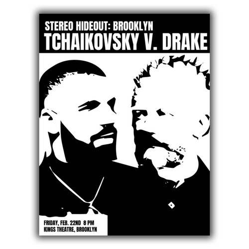 Concert poster fo TCHAIKOVSKY V. DRAKE at the Kings Theatre in Brooklyn, NYC Design by ERosner