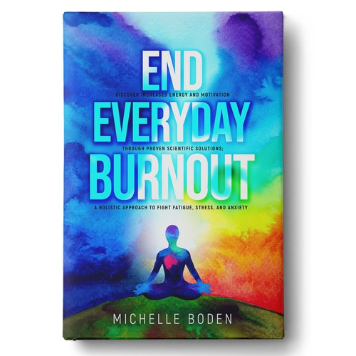 Book cover to End Everyday Burnout and grab the attention of multi-tasking 25-58 year old women Design by Wizdiz