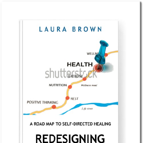 Create a striking road map to wellness book cover for Redesigning Your Health Design by Trea Ryzza