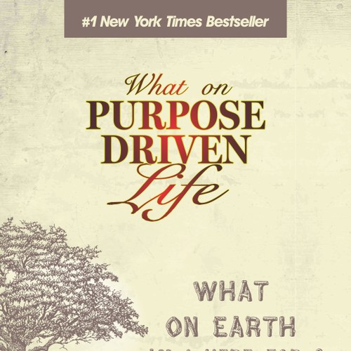 Book cover redesign for "What on Earth Am I Here For? The Purpose Driven Life" by Rick Warren Design by Songv™