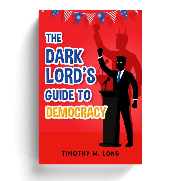 The Dark Lord’s Guide to Democracy – Book Cover Design