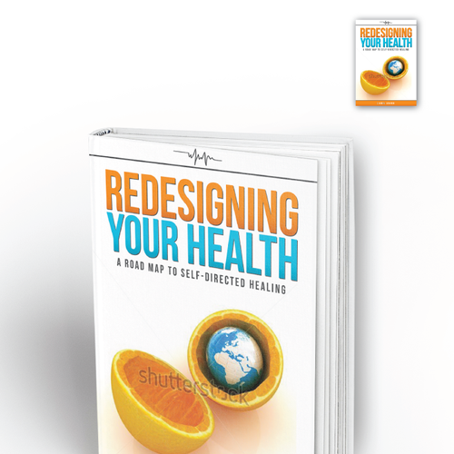 Create a striking road map to wellness book cover for Redesigning Your Health Design by Mazalo.Design