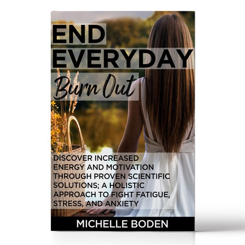 Book cover to End Everyday Burnout and grab the attention of multi-tasking 25-58 year old women Design by C7Z