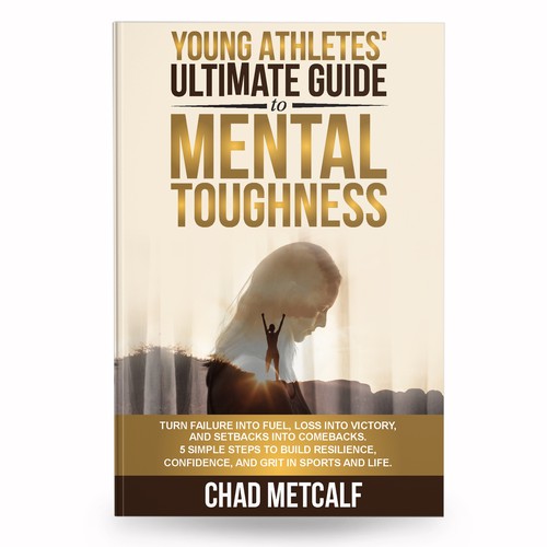 Mental Toughness book to appeal to parents and young athletes alike. Design by anisha umělec