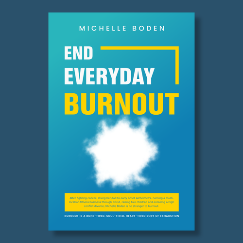 Book cover to End Everyday Burnout and grab the attention of multi-tasking 25-58 year old women Design by Dzu 'izz