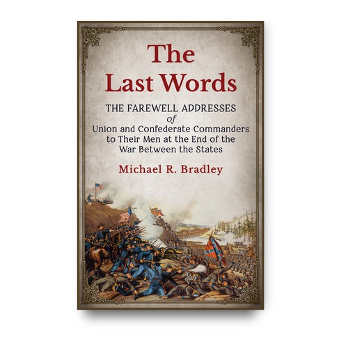 The Last Words, Book Cover, Fascinating History from the American War Between the States. Design by InsomniaARS