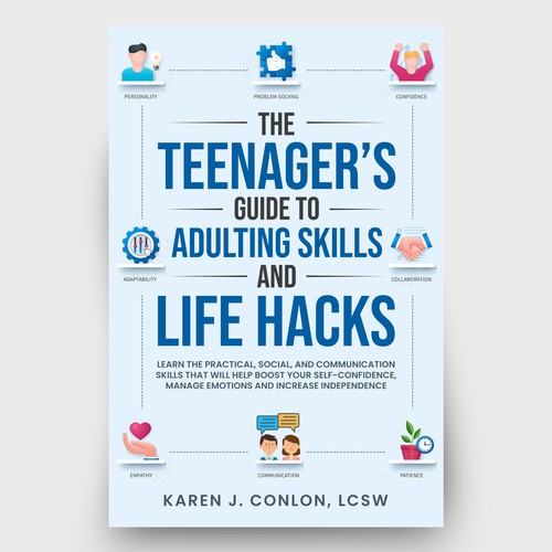 Design a cool and fun book cover for a book that focuses on teaching life skills to growing teenagers ages 13-17 Design by Hisna