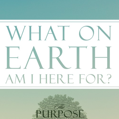 Book cover redesign for "What on Earth Am I Here For? The Purpose Driven Life" by Rick Warren Design by Jayden Park