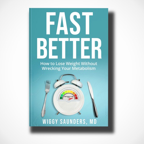 New Book Cover on how to Fast Better to Help People Lose Weight Design by Mr. Bear