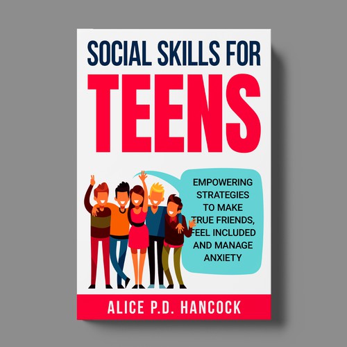 Minimalist Book cover for Teens ages 13-18 suffering from social anxiety and need to learn social skills Design réalisé par KMS Arafat