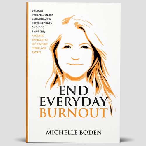 Book cover to End Everyday Burnout and grab the attention of multi-tasking 25-58 year old women Design by ownline