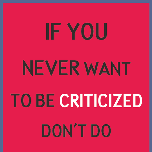 Poster "If you never want to be criticized, don't do anything new." for Startup Vitamins Design by wawan88
