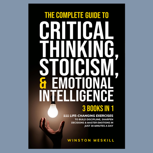 Book cover The Complete Guide to Critical Thinking, Stoicism & Emotional Intelligence 3 in 1 bundle Design by tucity
