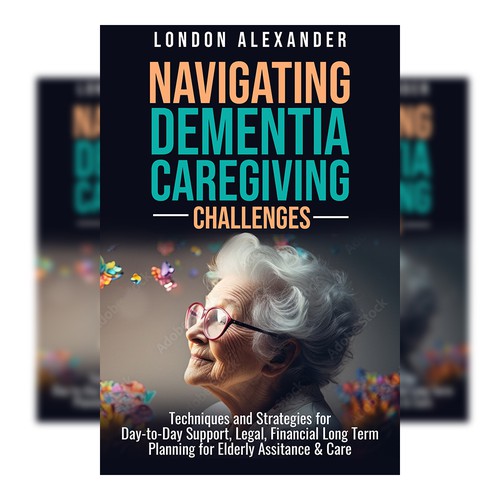 Create a Book Cover that Speaks to Dementia Caregivers' Hearts Design by EPH Design