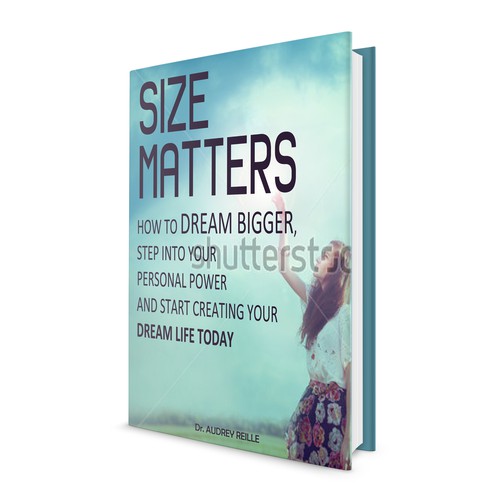 Design an Inspiring Book Cover for "Size Matters" on Dreaming Big! Design by VaMeDe