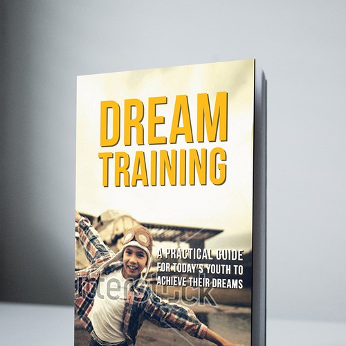 Create an Inspiring Book Cover for Dream Training  Réalisé par czk