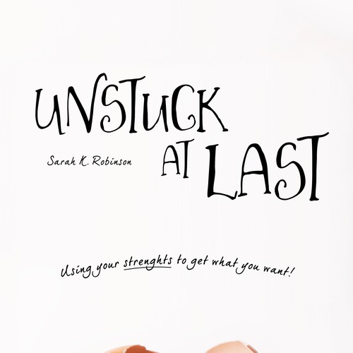 Create a clean, fresh paperback book cover for "Unstuck At Last" Book