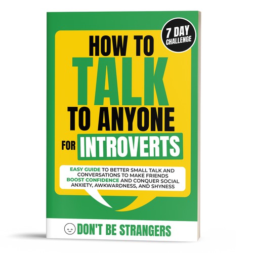 Book Cover Needed: "How to Talk to Anyone for Introverts" with Don't Be Strangers! Design by EPH Design