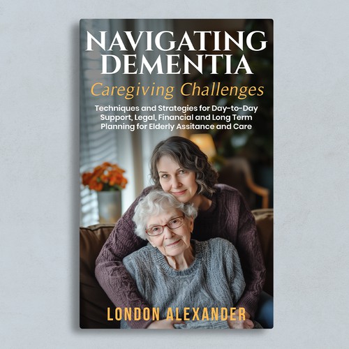 Create a Book Cover that Speaks to Dementia Caregivers' Hearts Design by Adriano - Covers