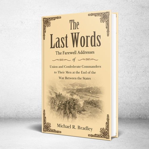 The Last Words, Book Cover, Fascinating History from the American War Between the States. Design by Designtrig