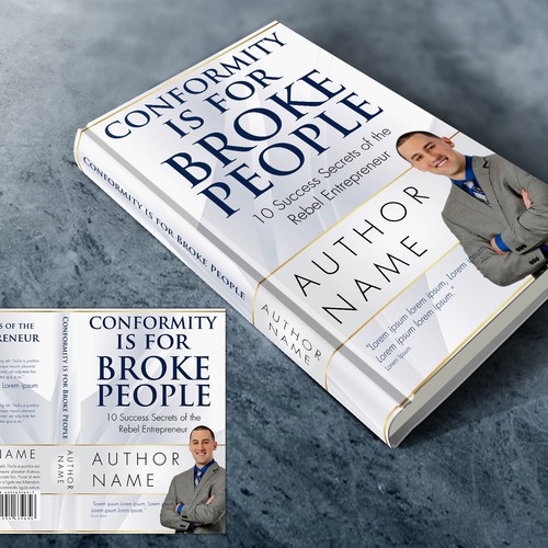 Create a book cover for my book, "Conformity is for Broke People" Design by Marius Design