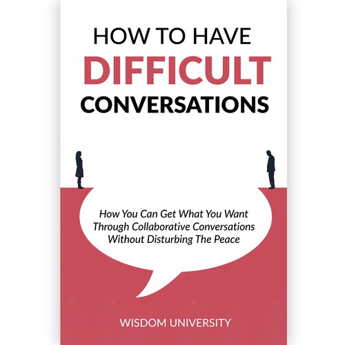 Design A Clever And Catchy "How To Have Difficult Conversations" Book Cover Design by Lady Elizia