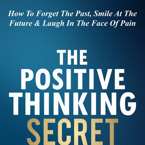 Design a Book Cover for "The Positive Thinking Secret" Design by NatPearlDesigns